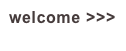 welcome >>>